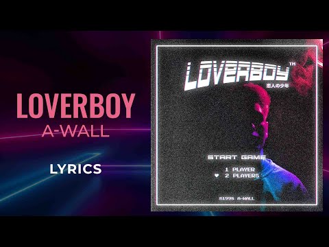 A-Wall - Loverboy (LYRICS) "Kill the lights oh baby close your eyes" [TikTok Song]