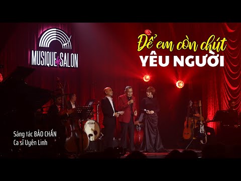 Để em còn chút yêu người - Uyên Linh