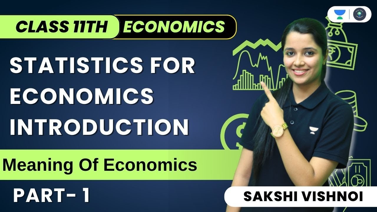 Introduction Statistics for Economics | Meaning Of Economics | Part 1 | Class 11  | Sakshi Vishnoi