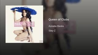 Azealia Banks - Queen Of Clubs (Audio Only)