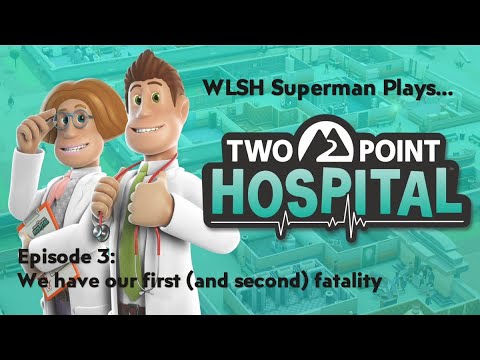 Two Point Hospital - Ep.3 - We have our first (and second) fatalities.