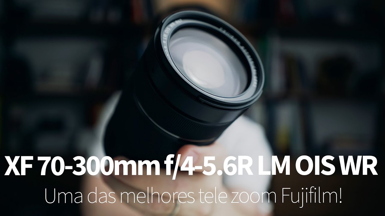 XF 70 300mm f/4-5.6R LM OIS WR - A melhor relação custo x beneficio em tele objetiva zoom Fujifilm.