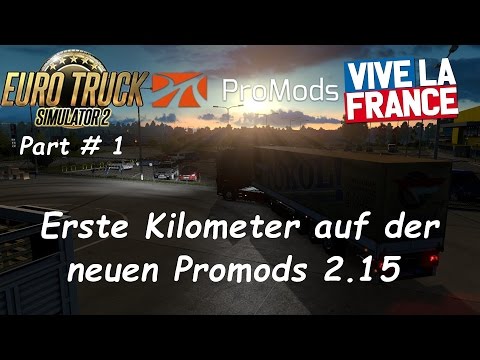 ETS 2 Promods 2.15 + RusMap 1.7.1 Part # 1 Erste Kilometer auf der neuen Promods 2.15
