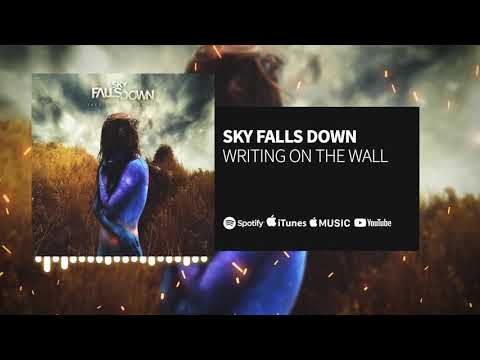 Sky Falls Down - Writing on the Wall