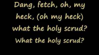 Dang, Fetch, Oh My Heck by Everclean/Sons of Provo - Lyrics