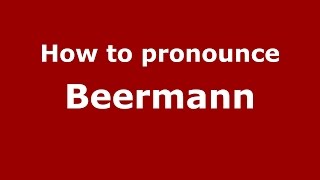 How to pronounce Beermann