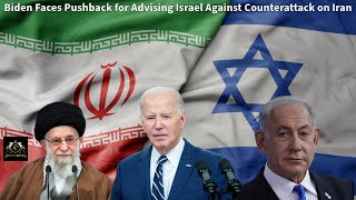 Outrage Over Biden's Advice to Israel on Iran