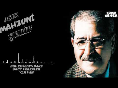 Mahzuni Şerif - Bol Keseden Bana Öğüt Verenler Vah Vah                         (Sözler Açıklamada )
