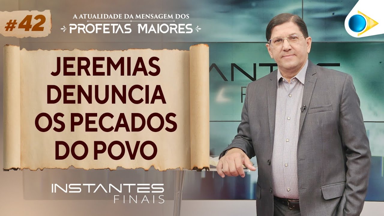 Jeremias Denuncia os Pecados do Povo | Instantes Finais