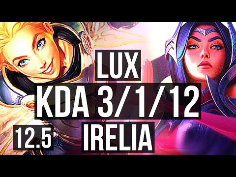 LUX vs IRELIA (MID) | 3/1/12, 1.4M mastery, 300+ games | NA Diamond | 12.5
