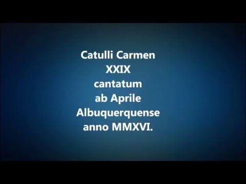 Catulli Carmen XXIX / Catullus 29 Quis hoc potest videre quis potest pati