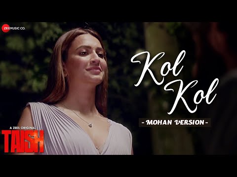 Kol Kol | Taish | Kriti K, Jim,Sanjeeda,Harshvardhan | Mohan Kannan, Raghav S,Rohit S | Lyrical