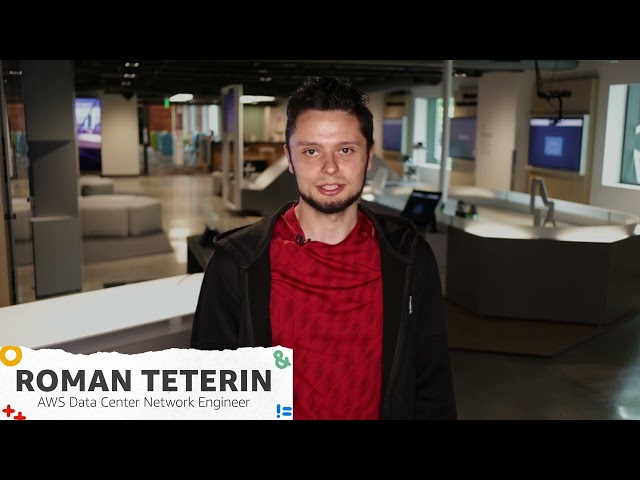 Meet Roman, AWS Data Center Network Engineer