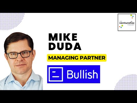 Mike Duda, Managing Partner at Bullish - The VentureFizz Podcast