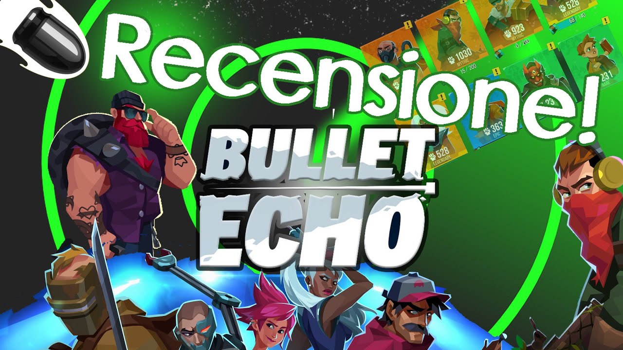 RECENSIONE- BULLET ECHO! occhio a questo gioco!