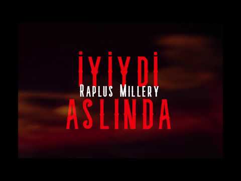 Raplus Millery  -  İyiydi Aslında / 2019
