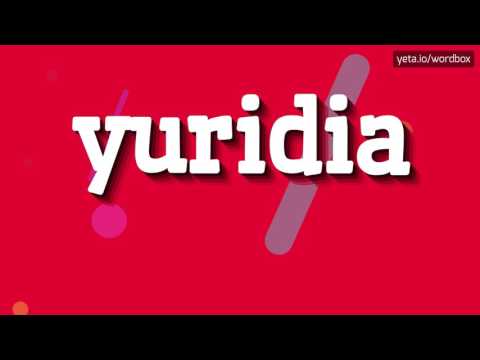 YURIDIA - HOW TO PRONOUNCE IT!?