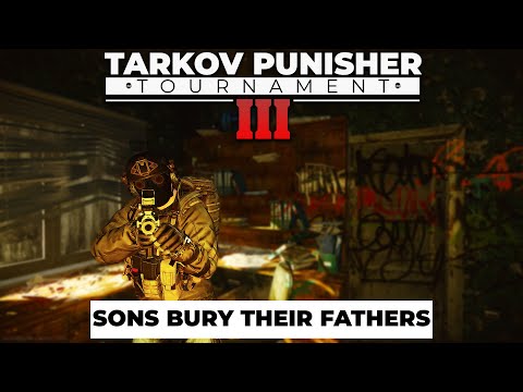 Sons Bury Their Fathers: Best of Punisher Tournament Clips - Escape from Tarkov