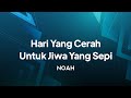 Noah Hari Yang Cerah Untuk Jiwa Yang Sepi Lirik