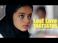 Lost Love Thattathil Sad Version Slowed Reverb Karalilorathar Kuppi Abhilasham