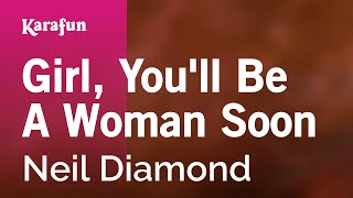 Karaoke Girl, You'll Be A Woman Soon - Neil Diamond *
