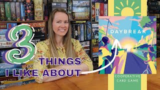 DAYBREAK | 3 Things I Like About This Cooperative Strategy Game