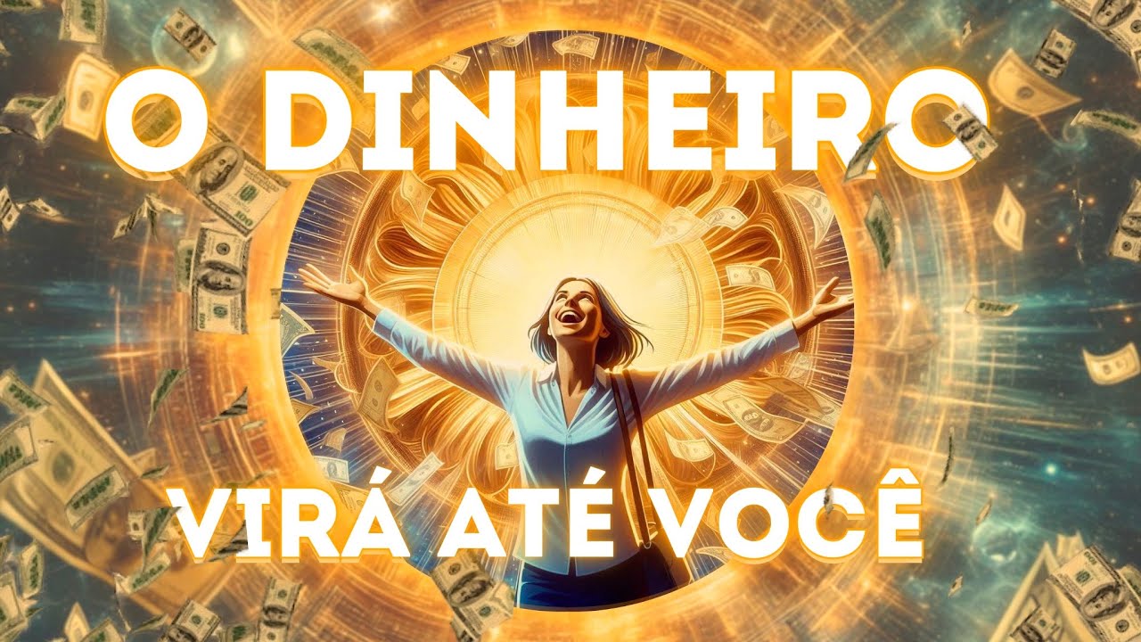 ABRA PORTAS em sua VIDA - relacionamento com o DINHEIRO