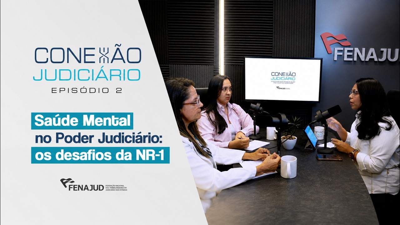Saúde Mental no Poder Judiciário: os desafios da NR-1 |Conexão Judiciário | #EPISODIO2