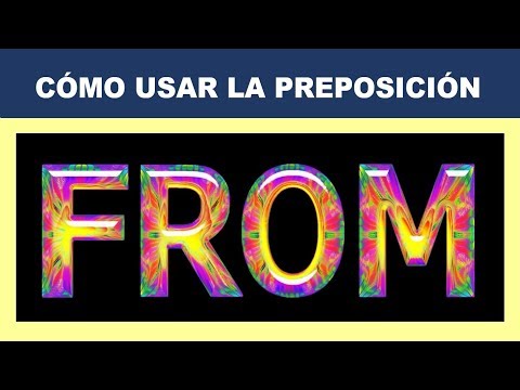 La Preposición FROM en Inglés Video