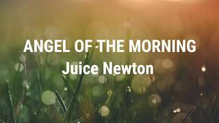 Juice Newton - Angel of the Morning lyrics