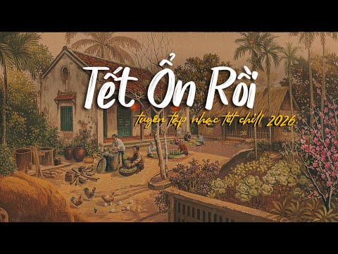 [Nhạc TẾT 2026 🧧] Giai điệu này nghe vào, ai cũng muốn về với gia đình 🎒