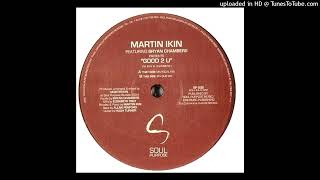 Martin Ikin Featuring Bryan Chambers - Good 2 U (M's Vocal Mix)