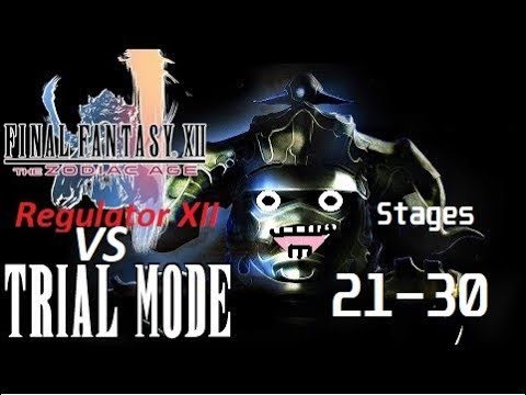 Regulator Vs FF12 Trial mode 21-30