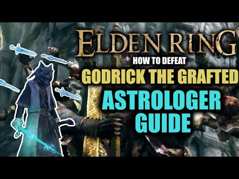 Elden Ring: How to EASILY kill GODRICK THE GRAFTED | ASTROLOGER GUIDE