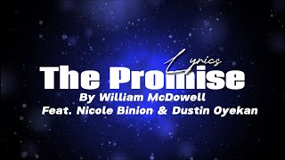 The Promise - William Mcdowell [ft. Nicole Binion and Dunsin Oyekan] (Lyrics)
