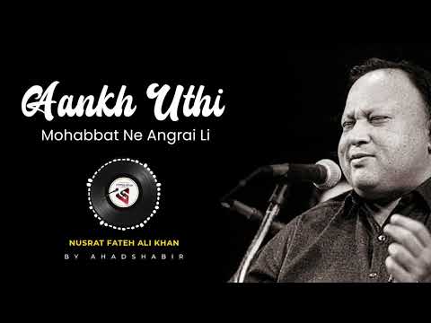 ANKH UTHI MOHABBAT NE (REMIX) Nusrat Fateh Ali Khan #NusratFatehAlikhan #SufiSoul