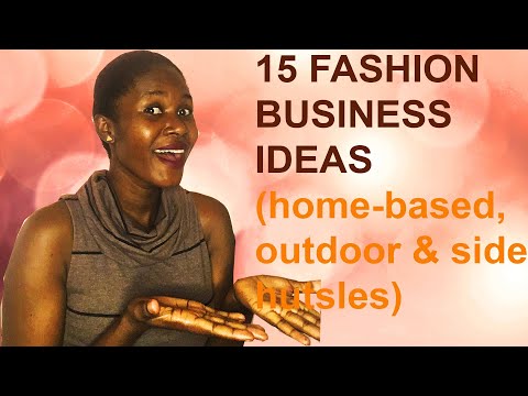 , title : '15 fashion business ideas that you can operate indoor(home-based),outdoor, and as sidehustles'