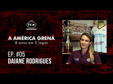 EP. #05 | A AMÉRICA GRENÁ - 8 anos em 5 jogos!