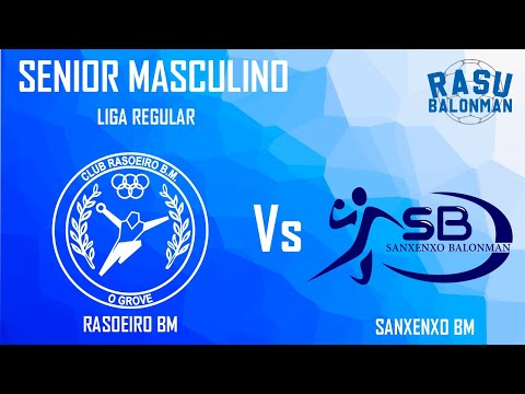 SENIOR MASCULINO LIGA REGULAR  II  Rasoeiro BM - Sanxenxo Balonman