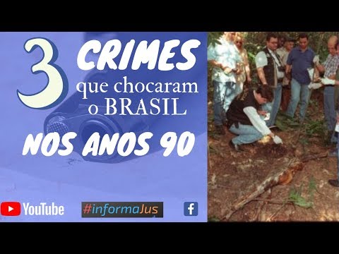 três crimes que chocaram o Brasil nos anos 90