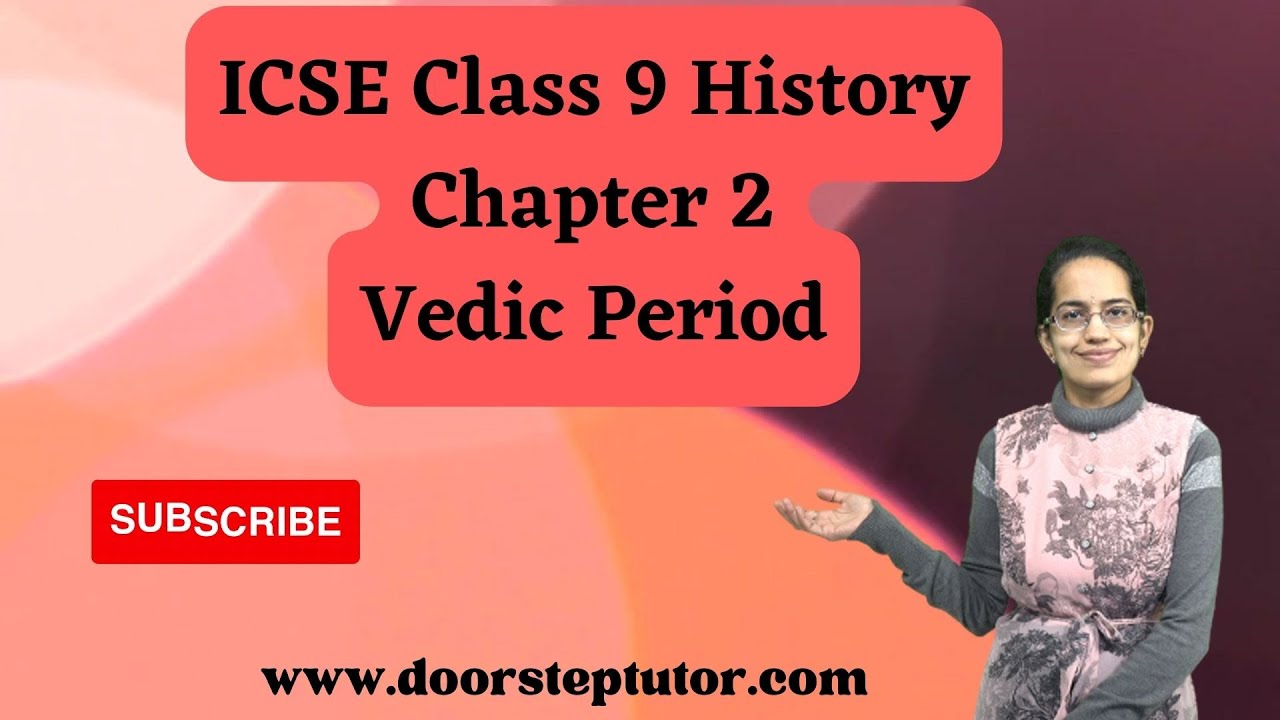 ICSE Class 9 History Chapter 2: Vedic Period - Early & Later Vedic Period | History