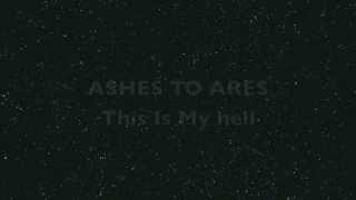ASHES OF ARES - THIS IS MY HELL