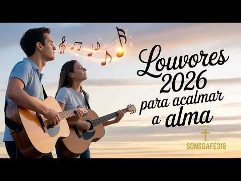 Louvores para ter um encontro com Deus!