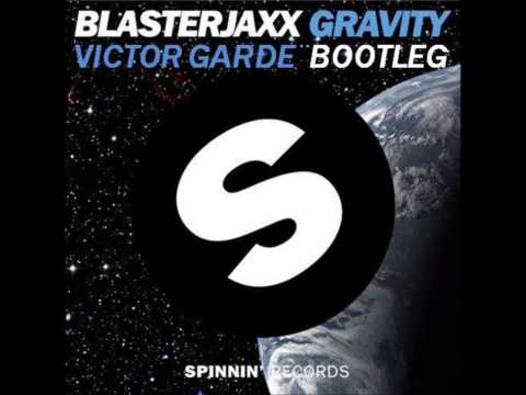 Blasterjaxx - Gravity (Victor Garde Bootleg) [Available May 5]
