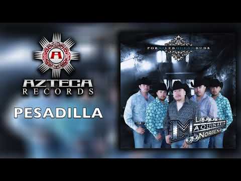 Pesadilla - La Maquinaria Nortena