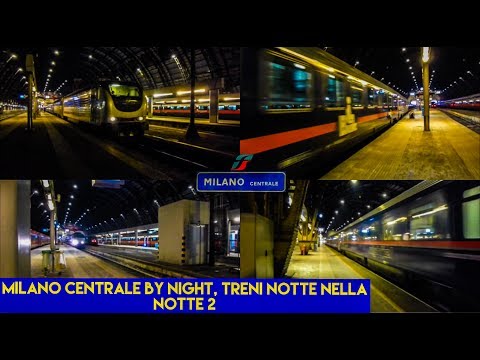Milano Centrale By Night; Treni notte nella notte 2