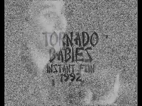 Tornado Babies - Instant fun
