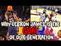 Why LEBRON JAMES Is The GREATEST PLAYER Of Our Generation