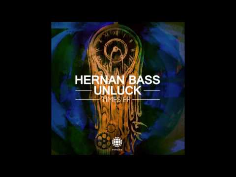 Hernan Bass, Unluck - Times (Original Mix)