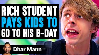 Rich Student PAYS KIDS To GO TO His B-DAY, What Happens Next Is Shocking | Dhar Mann Studios